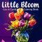 Little Bloom Coloring Book