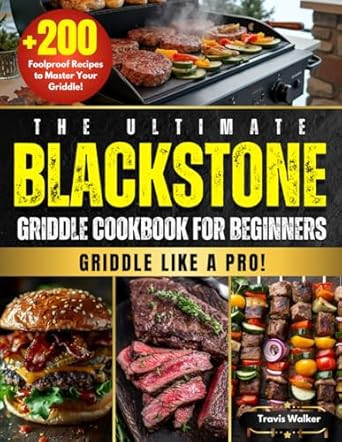 The Ultimate Blackstone Griddle Cookbook for Beginners