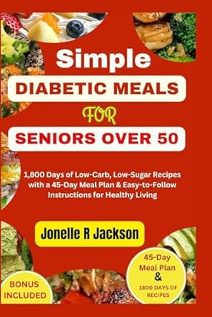 Simple Diabetic Meals for Seniors Over 50