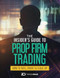 The Insider's Guide to Prop Firm Trading