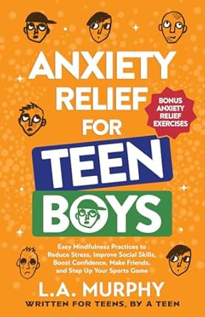 Anxiety Relief for Teen Boys