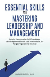 Essential Skills For Mastering Leadership And Management