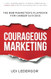 Courageous Marketing
