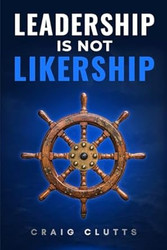 Leadership is Not Likership
