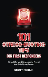 101 Stress-Busting Tips for First Responders