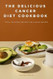The Delicious Cancer Diet Cookbook