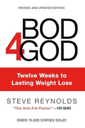 Bod4God: Twelve Weeks to Lasting Weight Loss