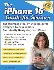 The iPhone 16 Guide for Seniors