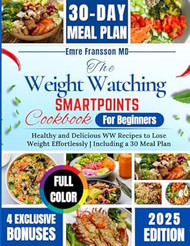THE WEIGHT WATCHING SMARTPOINTS COOKBOOK FOR BEGINNERS