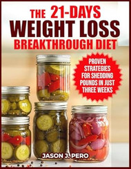 THE 21-DAYS WEIGHT LOSS BREAKTHROUGH DIET