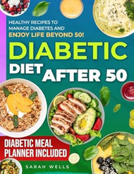 Diabetic Diet After 50: A Budget-Friendly Guide to Heart