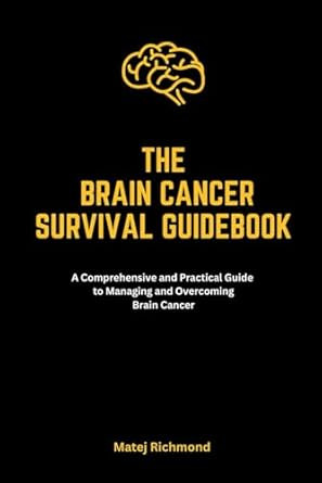 The Brain Cancer Survival Guidebook