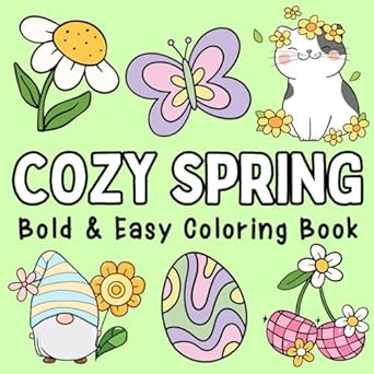 Cozy Spring: Bold and Easy Coloring Book for Adults and Teens