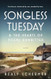 Songless Tuesday & The Hearts of Poems Unwritten