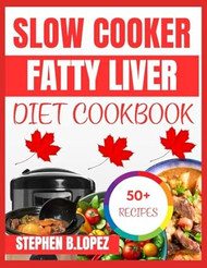 SLOW COOKER FATTY LIVER DIET COOKBOOK