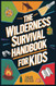 Wilderness Survival Handbook for Kids