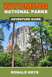 Wyoming National Parks Adventure Guide