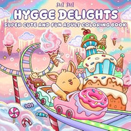 Hygge Delights - Super Cute and Fun Adult Coloring Book