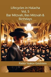 Lifecycles in Halacha Vol. 5: Bar Mitzvah Bas Mitzvah & Birthdays