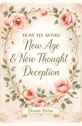 How to Avoid New Age and New Thought Deception