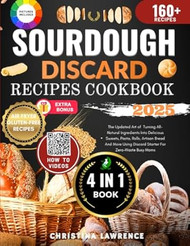 SOURDOUGH DISCARD RECIPES COOKBOOK 2025