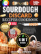 SOURDOUGH DISCARD RECIPES COOKBOOK 2025