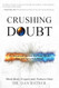 Crushing Doubt