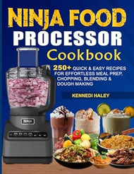 Ninja Food Processor Cookbook