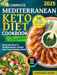 The Complete Mediterranean Keto Diet Cookbook for Beginners