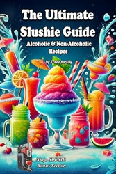 The Ultimate Slushie Guide