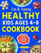 Healthy Kids Ages 4-8 Cookbook