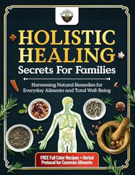 Holistic Healing Secrets for Families
