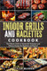 Indoor Grills and Raclettes Cookbook