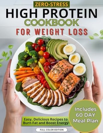 Zero-Stress High Protein Cookbook for Weight Loss