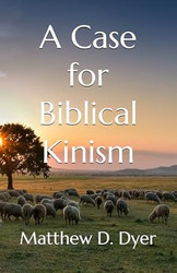 A Case for Biblical Kinism