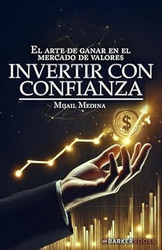 Invertir con confianza: El arte de ganar en el mercado de valores