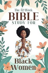 The 52-Week Bible Study for Black Women