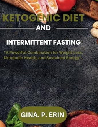 KETOGENIC DIET & INTERMITTENT FASTING