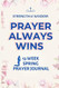 Prayer Always Wins
