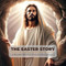 The Easter Story