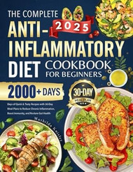 The Complete Anti-Inflammatory Diet Cookbook for Beginners