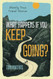 What Happens if You Keep Going?