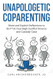 Unapologetic Coparenting