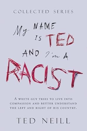 My Name is Ted and I'm a Racist - Complete Series Vols. 1-4