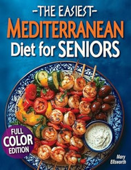 The Easiest Mediterranean Diet Cookbook for Seniors