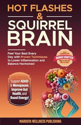 Hot Flashes & Squirrel Brain
