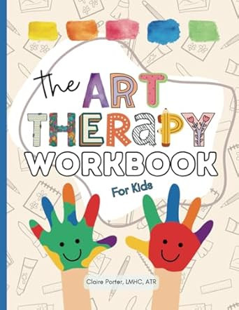 The Art Therapy Workbook for Kids