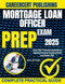 MORTGAGE LOAN OFFICER EXAM PREP 2025