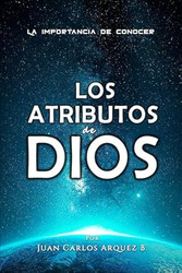 Los Atributos de Dios la Importancia de Conocerlos