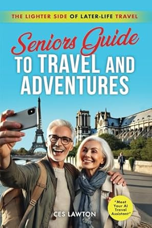 Seniors Guide to Travel and Adventures